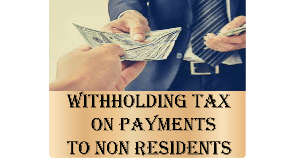 Withholding Tax on Payments to Non Residents