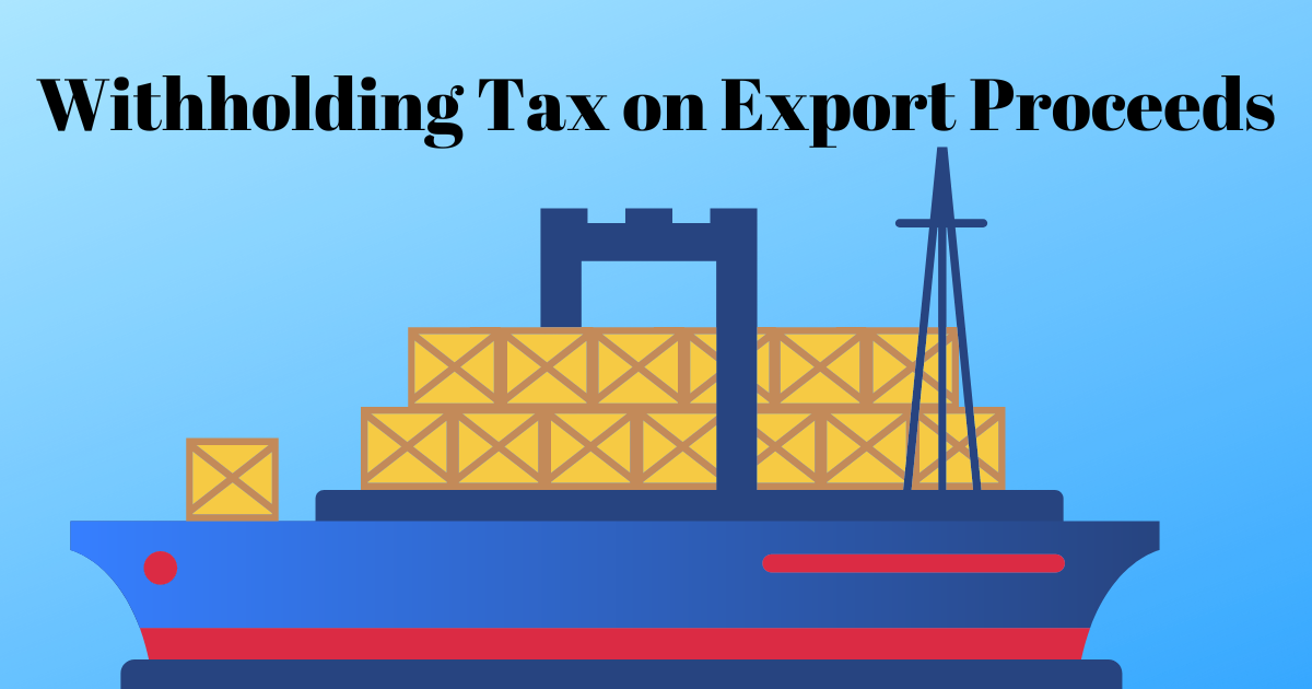 Withholding Tax on Export Proceeds