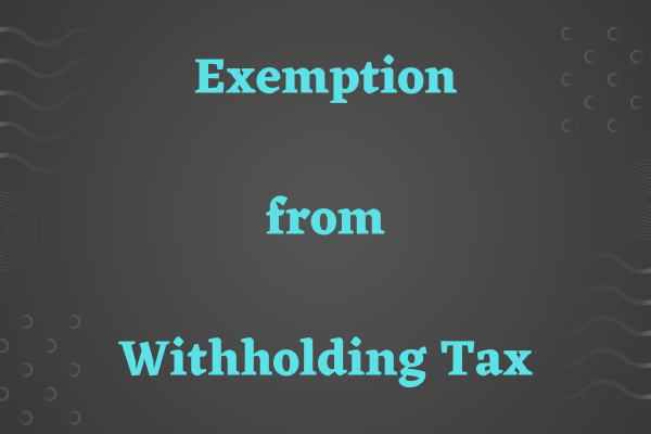 Exemption from withholding tax